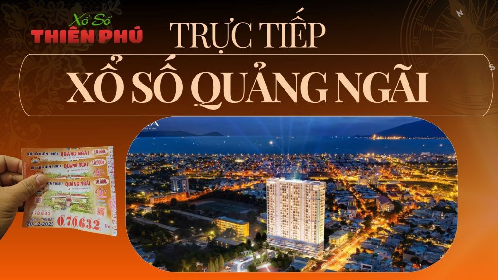Trực tiếp xổ số Quảng Ngãi tại xosothienphu.vn