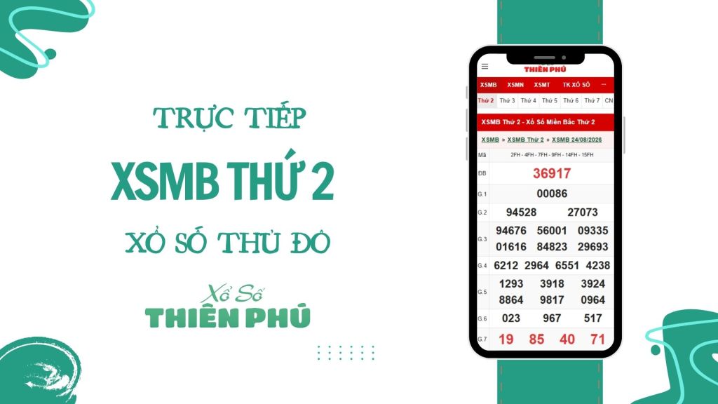Xem trực tiếp XSMB thứ 2 lúc 18h15 tại xosothienphu.vn